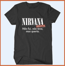Camiseta Babylook Nirvana Não Fui, Mas Queria