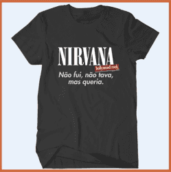 Camiseta Infantil Nirvana Não Fui, Mas Queria-1