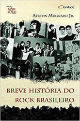 Livro - Breve Historia do Rock Brasileiro - Coleção Saber de Tudo