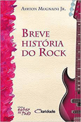 Livro - Breve Historia do Rock - Coleção Saber de Tudo
